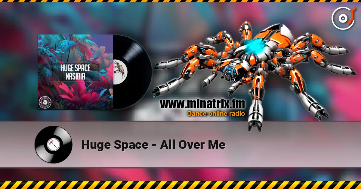 Huge Space - All Over Me слушать онлайн в высоком качестве | Minatrix.FM