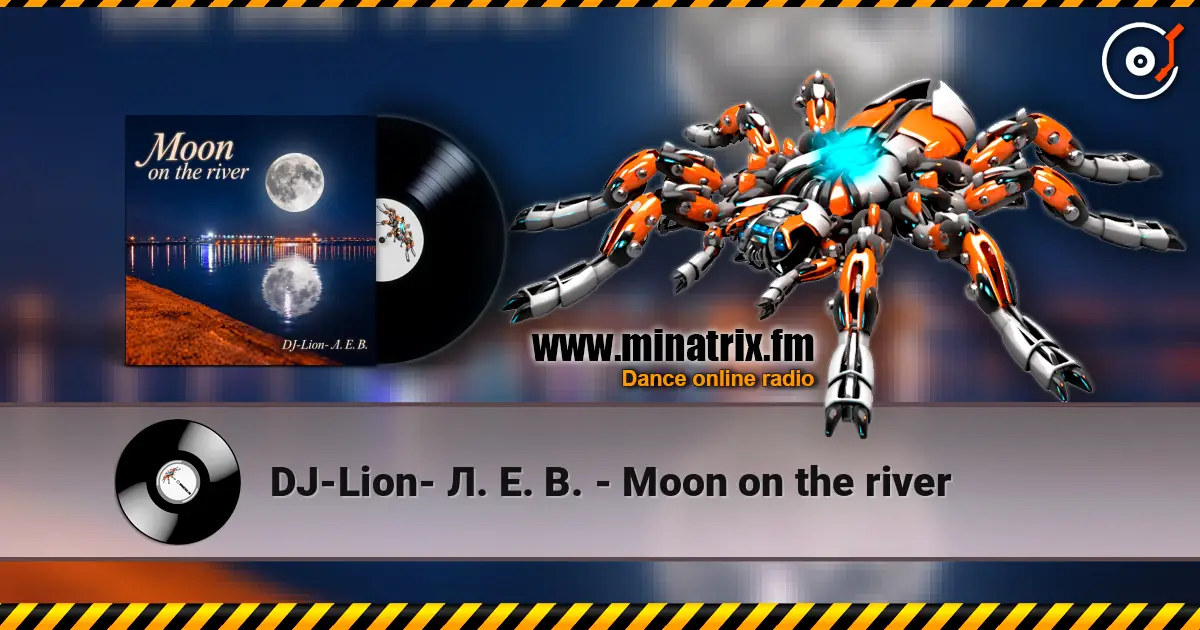 DJ-Lion- Л. Е. В. - Moon on the river слушать онлайн в высоком качестве | Minatrix.FM
