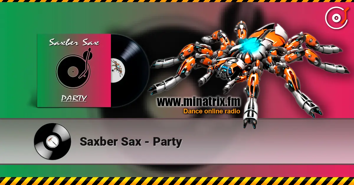 Saxber Sax - Party жоғары сапада онлайн тыңдау | Minatrix.FM