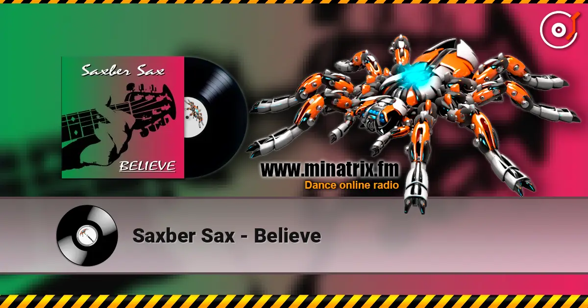 Saxber Sax - Believe слушать онлайн в высоком качестве | Minatrix.FM