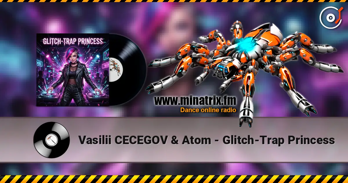 Vasilii CECEGOV & Atom - Glitch-Trap Princess слушать онлайн в высоком качестве | Minatrix.FM