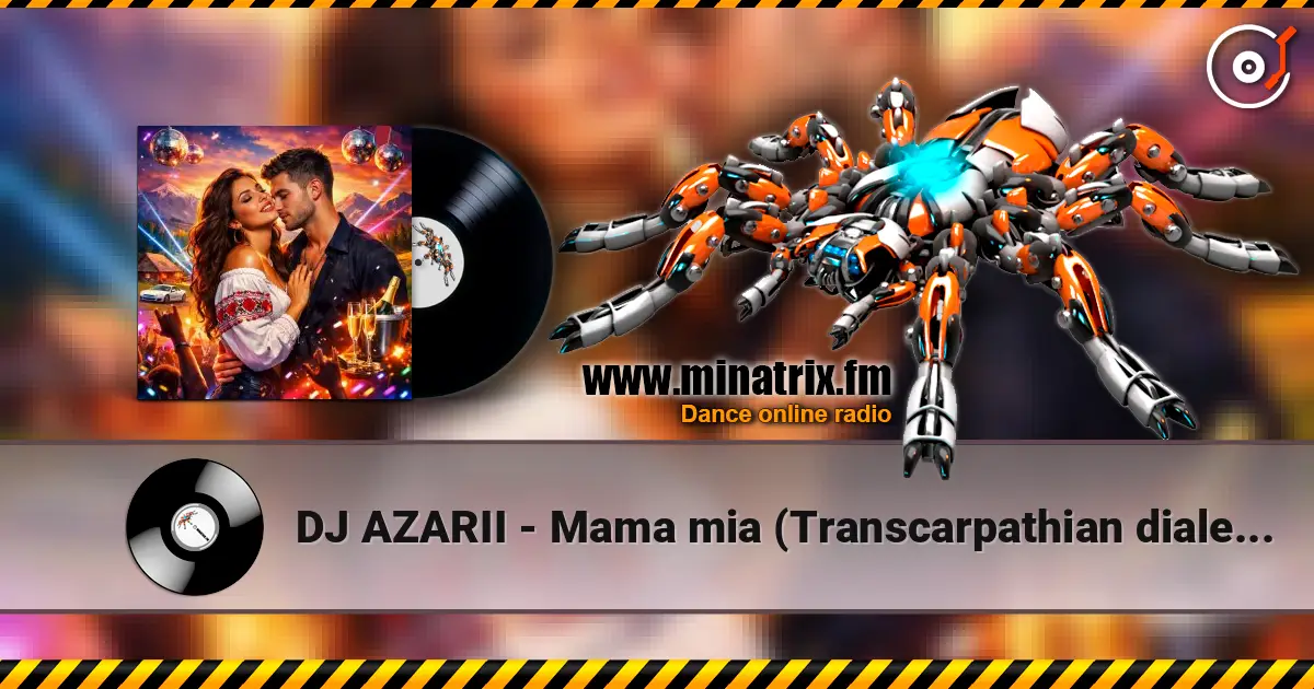 DJ AZARII - Mama mia (Transcarpathian dialect style) жоғары сапада онлайн тыңдау | Minatrix.FM