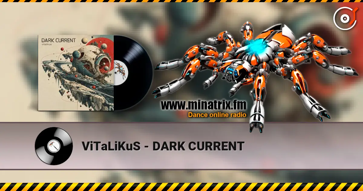 ViTaLiKuS - DARK CURRENT слушать онлайн в высоком качестве | Minatrix.FM
