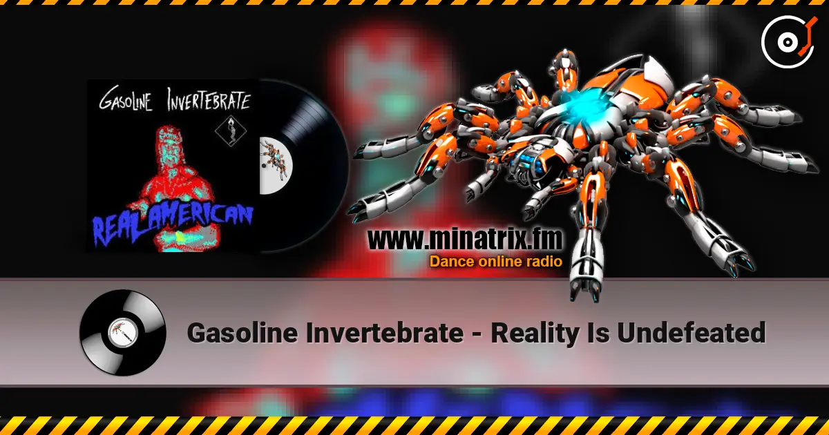 Gasoline Invertebrate - Reality Is Undefeated слушать онлайн в высоком качестве | Minatrix.FM