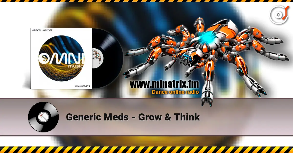 Generic Meds - Grow & Think жоғары сапада онлайн тыңдау | Minatrix.FM