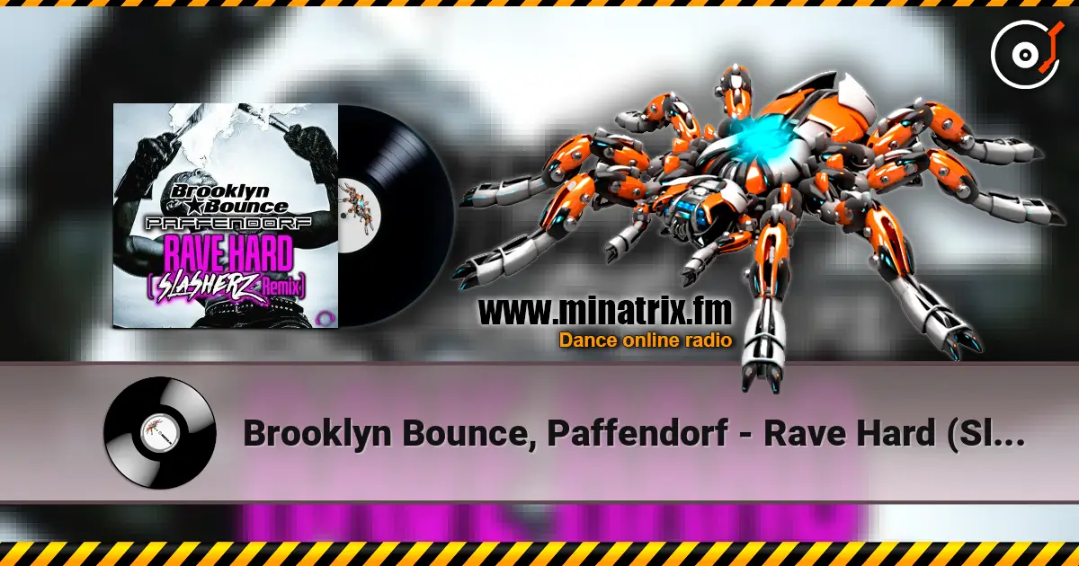 Brooklyn Bounce, Paffendorf - Rave Hard (Slasherz Remix) слушать онлайн в высоком качестве | Minatrix.FM