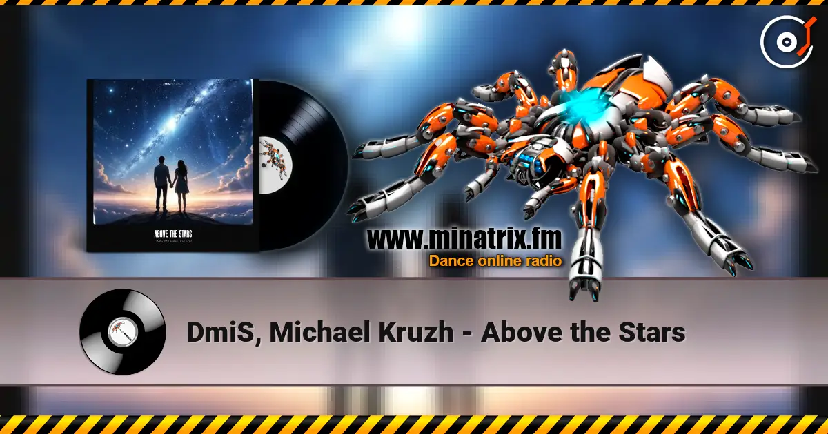 DmiS, Michael Kruzh - Above the Stars listen online in high quality | Minatrix.FM