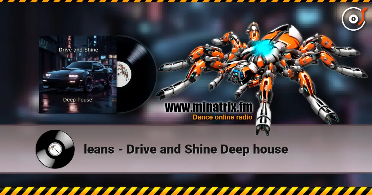 leans - Drive and Shine Deep house слушать онлайн в высоком качестве | Minatrix.FM
