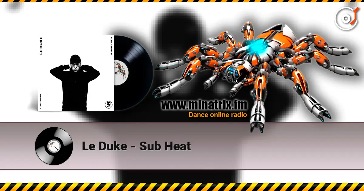 Le Duke - Sub Heat слушать онлайн в высоком качестве | Minatrix.FM