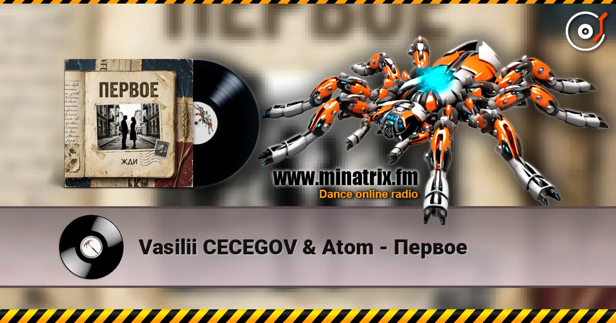 Vasilii CECEGOV & Atom - Первое слушать онлайн в высоком качестве | Minatrix.FM