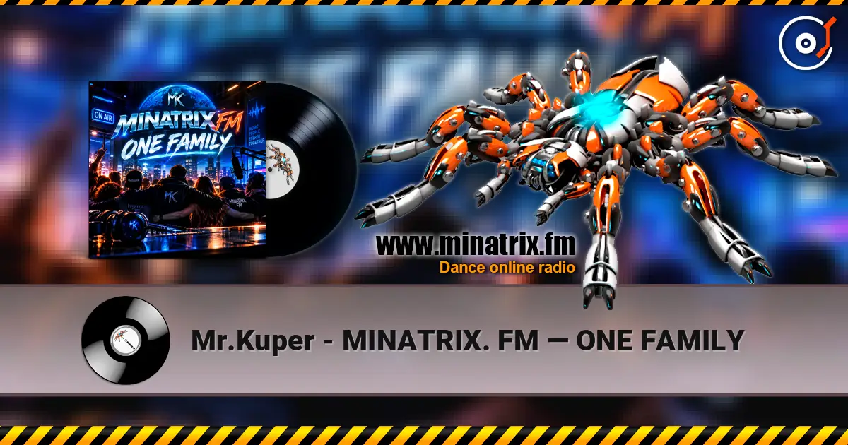 Mr.Kuper - MINATRIX. FM — ONE FAMILY слушать онлайн в высоком качестве | Minatrix.FM