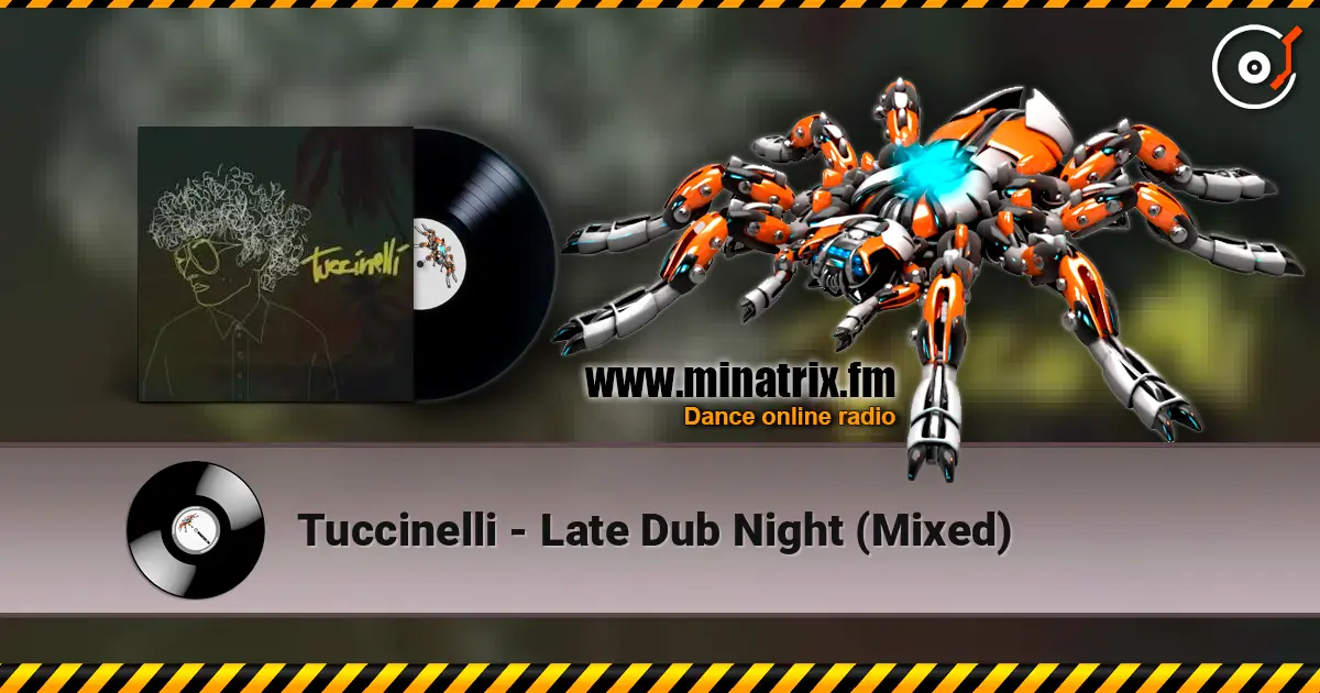 Tuccinelli - Late Dub Night (Mixed) слушать онлайн в высоком качестве | Minatrix.FM