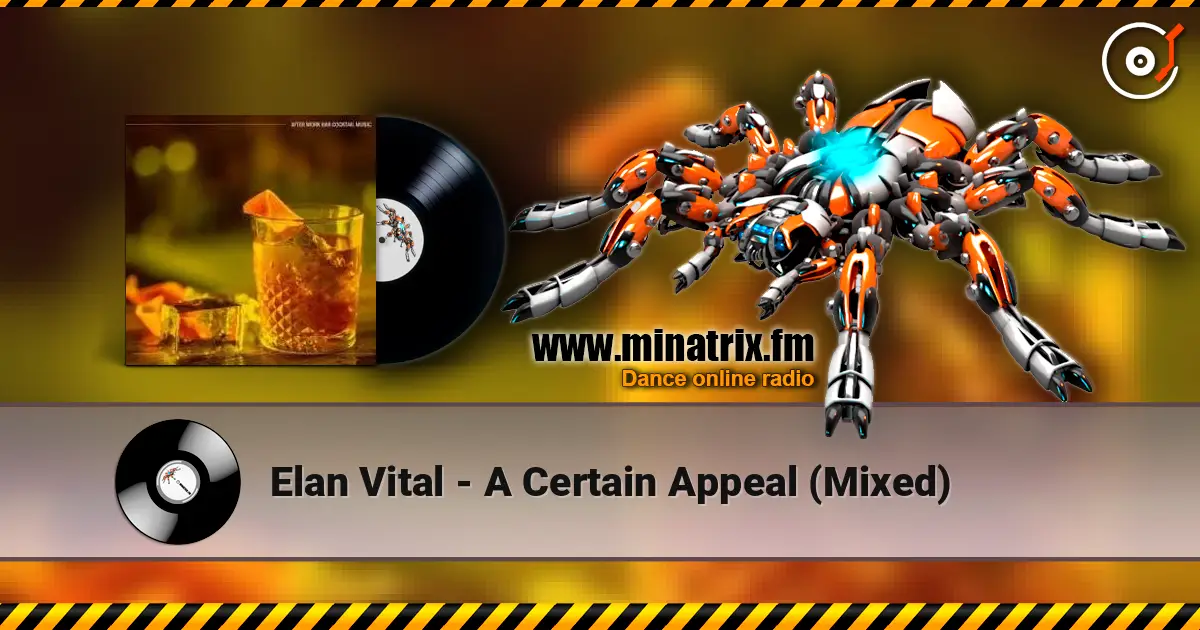 Elan Vital - A Certain Appeal (Mixed) слушать онлайн в высоком качестве | Minatrix.FM