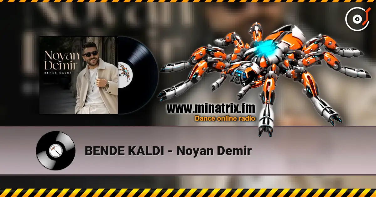 BENDE KALDI - Noyan Demir слушать онлайн в высоком качестве | Minatrix.FM
