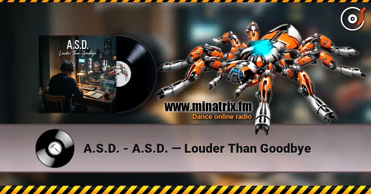 A.S.D. - A.S.D. — Louder Than Goodbye слушать онлайн в высоком качестве | Minatrix.FM