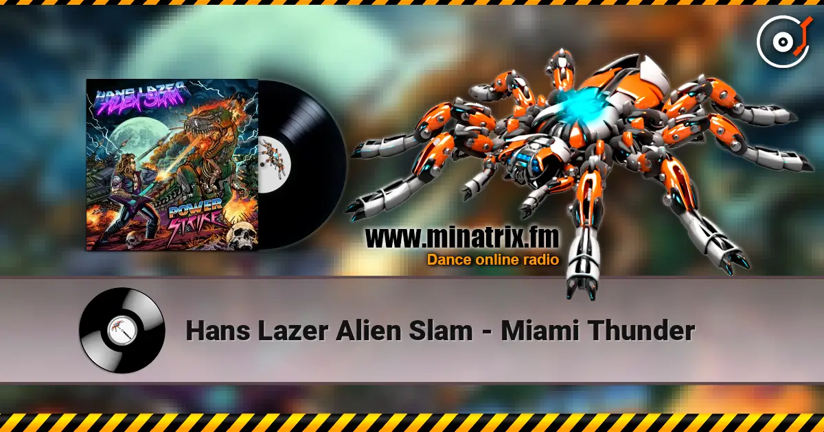 Hans Lazer Alien Slam - Miami Thunder слушать онлайн в высоком качестве | Minatrix.FM