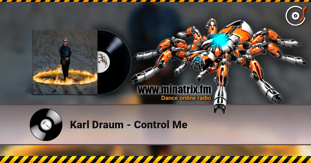 Karl Draum - Control Me слушать онлайн в высоком качестве | Minatrix.FM