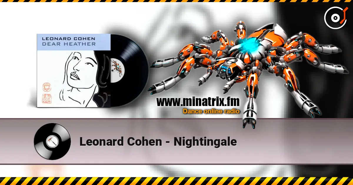 Leonard Cohen - Nightingale жоғары сапада онлайн тыңдау | Minatrix.FM