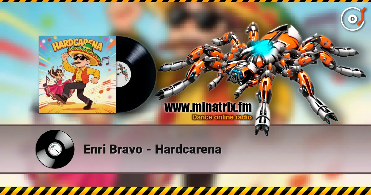 Enri Bravo - Hardcarena жоғары сапада онлайн тыңдау | Minatrix.FM