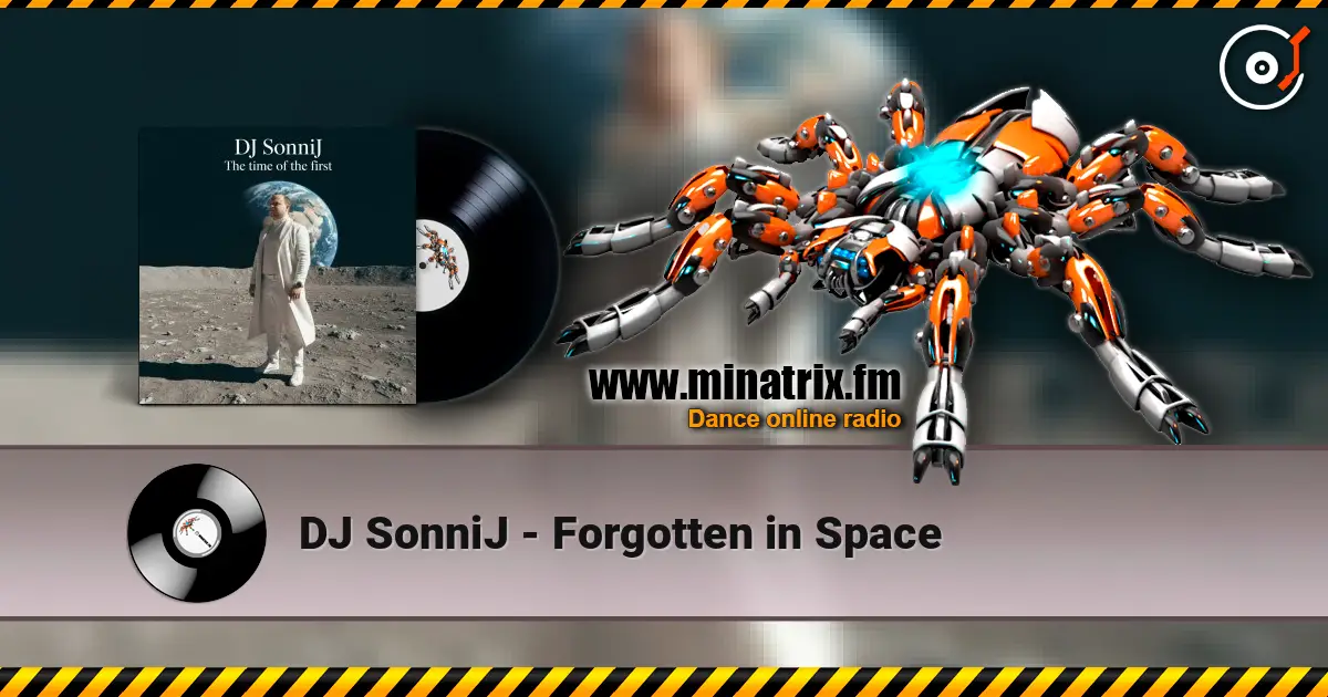 DJ SonniJ - Forgotten in Space жоғары сапада онлайн тыңдау | Minatrix.FM