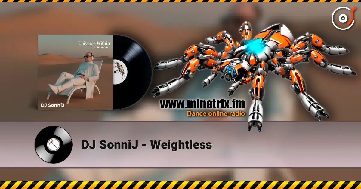DJ SonniJ - Weightless слушать онлайн в высоком качестве | Minatrix.FM