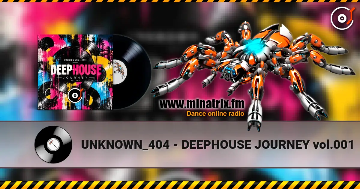 UNKNOWN_404 - DEEPHOUSE JOURNEY vol.001 слушать онлайн в высоком качестве | Minatrix.FM