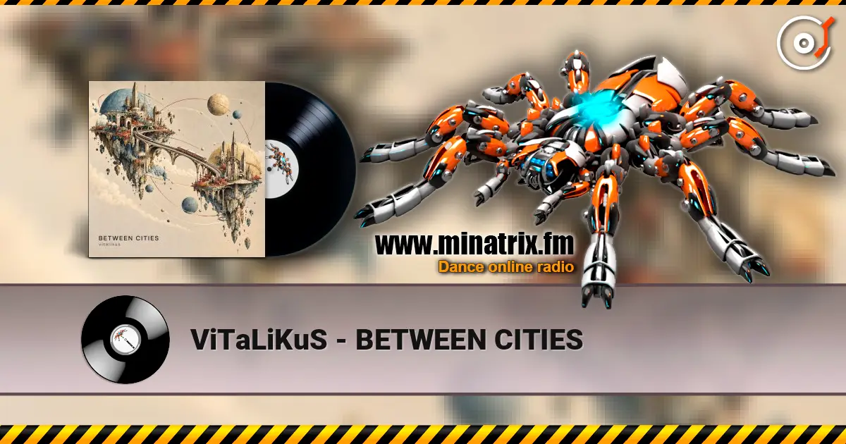 ViTaLiKuS - BETWEEN CITIES слушать онлайн в высоком качестве | Minatrix.FM