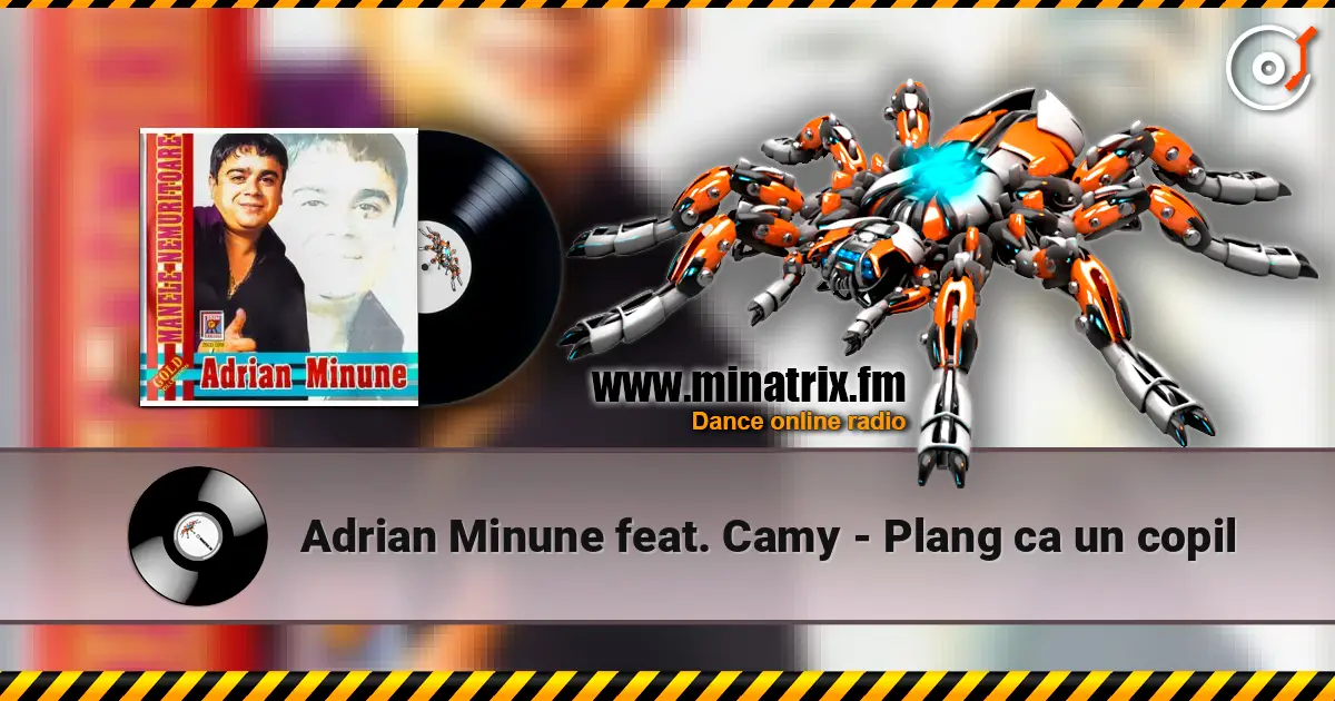 Adrian Minune feat. Camy - Plang ca un copil слушать онлайн в высоком качестве | Minatrix.FM