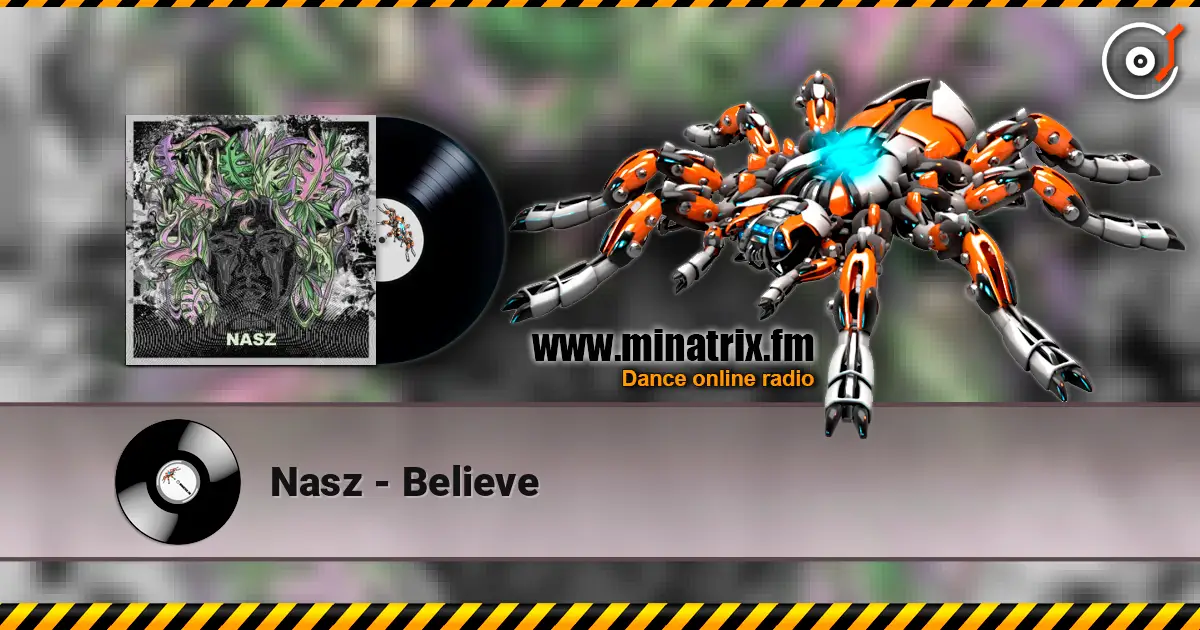 Nasz - Believe слушать онлайн в высоком качестве | Minatrix.FM