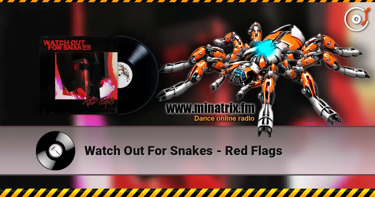 Watch Out For Snakes - Red Flags слушать онлайн в высоком качестве | Minatrix.FM