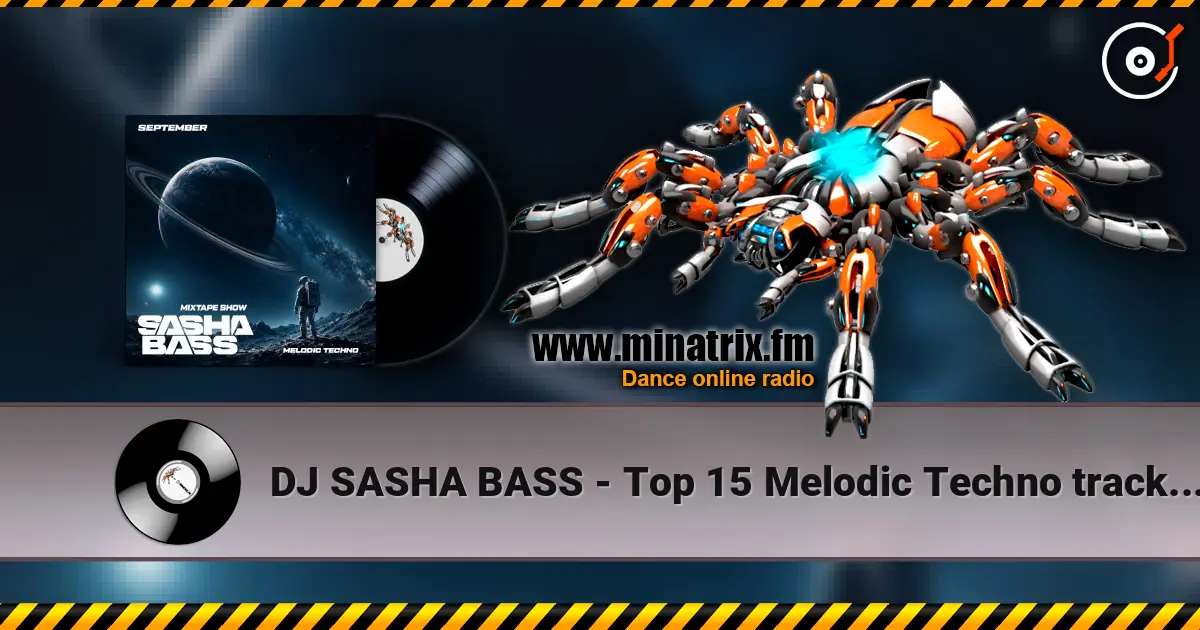 DJ SASHA BASS - Top 15 Melodic Techno tracks September 2026 слушать онлайн в высоком качестве | Minatrix.FM