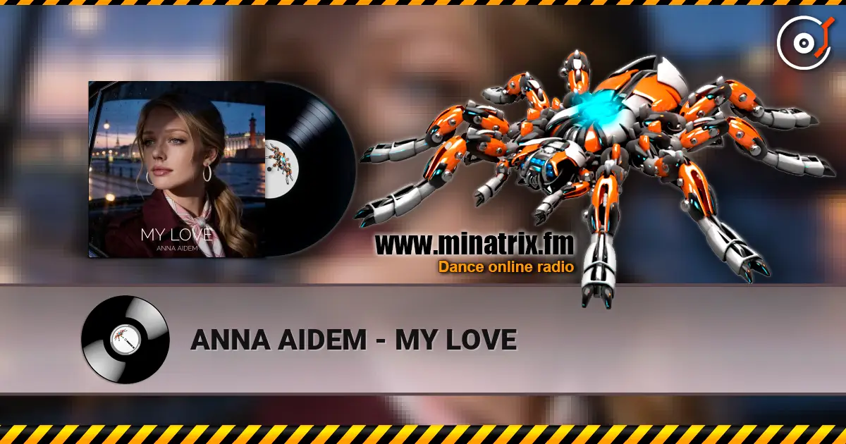 ANNA AIDEM - MY LOVE 高品质在线收听 | Minatrix.FM