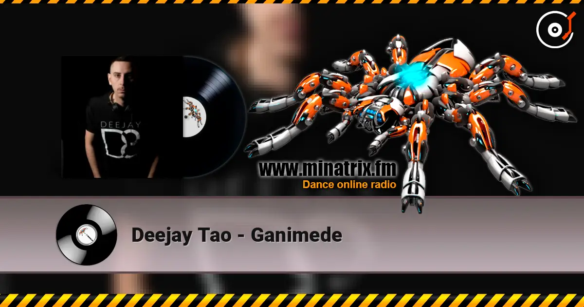 Deejay Tao - Ganimede online in hoher Qualität hören | Minatrix.FM