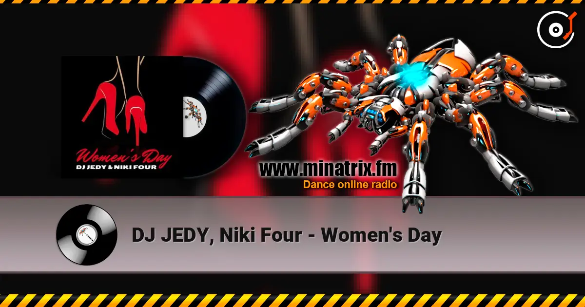 DJ JEDY, Niki Four - Women's Day online in hoher Qualität hören | Minatrix.FM