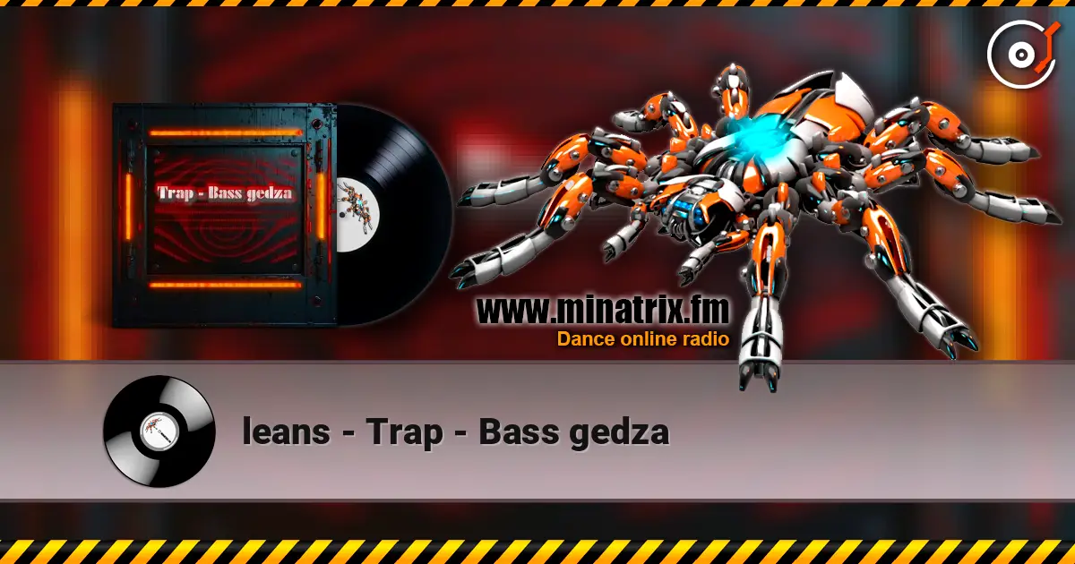 leans - Trap - Bass gedza слушать онлайн в высоком качестве | Minatrix.FM