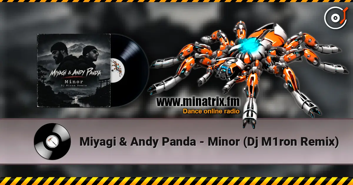 Miyagi & Andy Panda - Minor (Dj M1ron Remix) listen online in high quality | Minatrix.FM