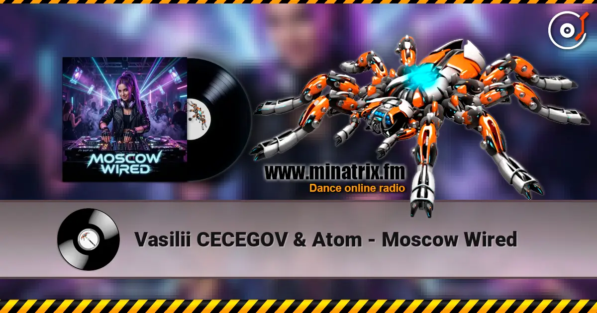 Vasilii CECEGOV & Atom - Moscow Wired слушать онлайн в высоком качестве | Minatrix.FM