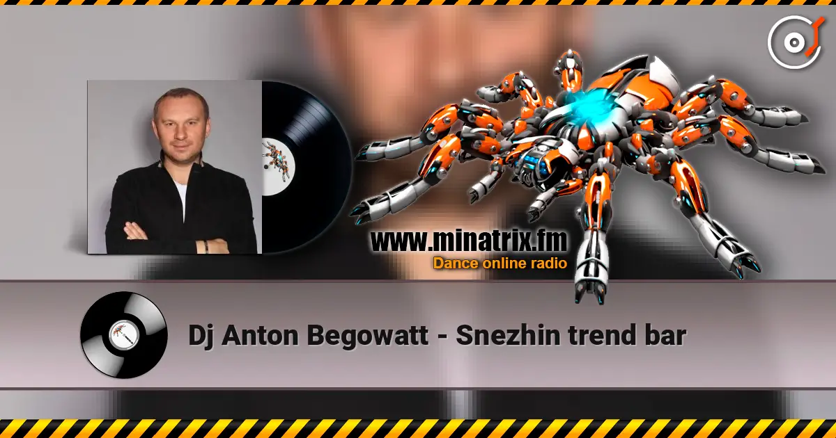 Dj Anton Begowatt - Snezhin trend bar 高品质在线收听 | Minatrix.FM