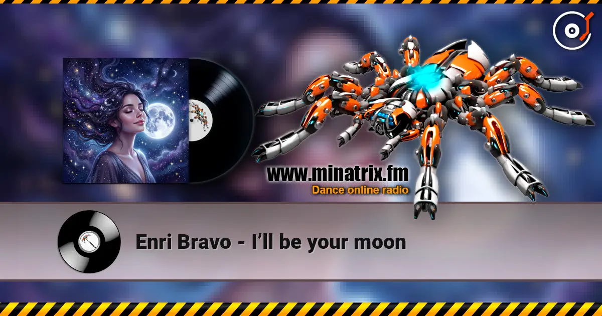 Enri Bravo - I’ll be your moon escuchar online en alta calidad | Minatrix.FM