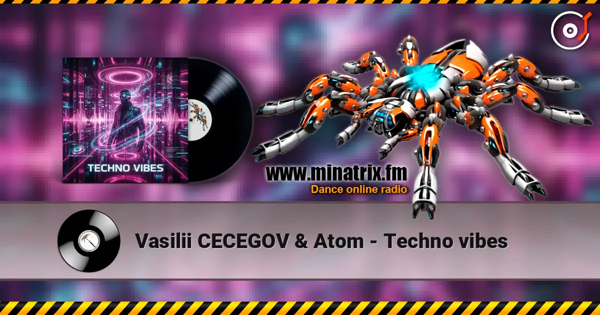 Vasilii CECEGOV & Atom - Techno vibes слушать онлайн в высоком качестве | Minatrix.FM