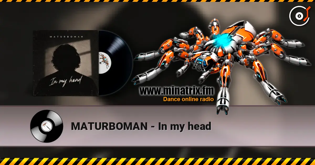 MATURBOMAN - In my head слушать онлайн в высоком качестве | Minatrix.FM