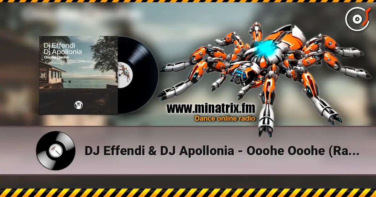 DJ Effendi & DJ Apollonia - Ooohe Ooohe (Radio Mix) слушать онлайн в высоком качестве | Minatrix.FM