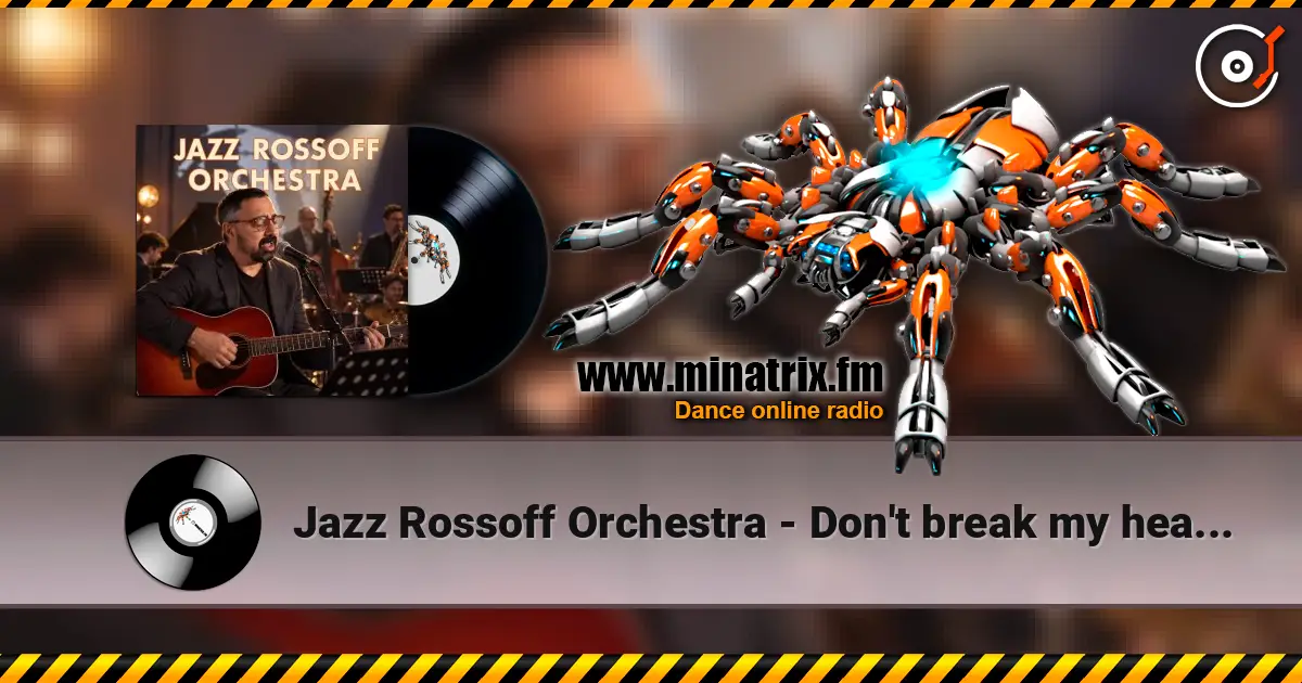 Jazz Rossoff Orchestra - Don't break my heart again 1982. Jazz orchestra version 2019. Remastered 2026 online in hoher Qualität hören | Minatrix.FM