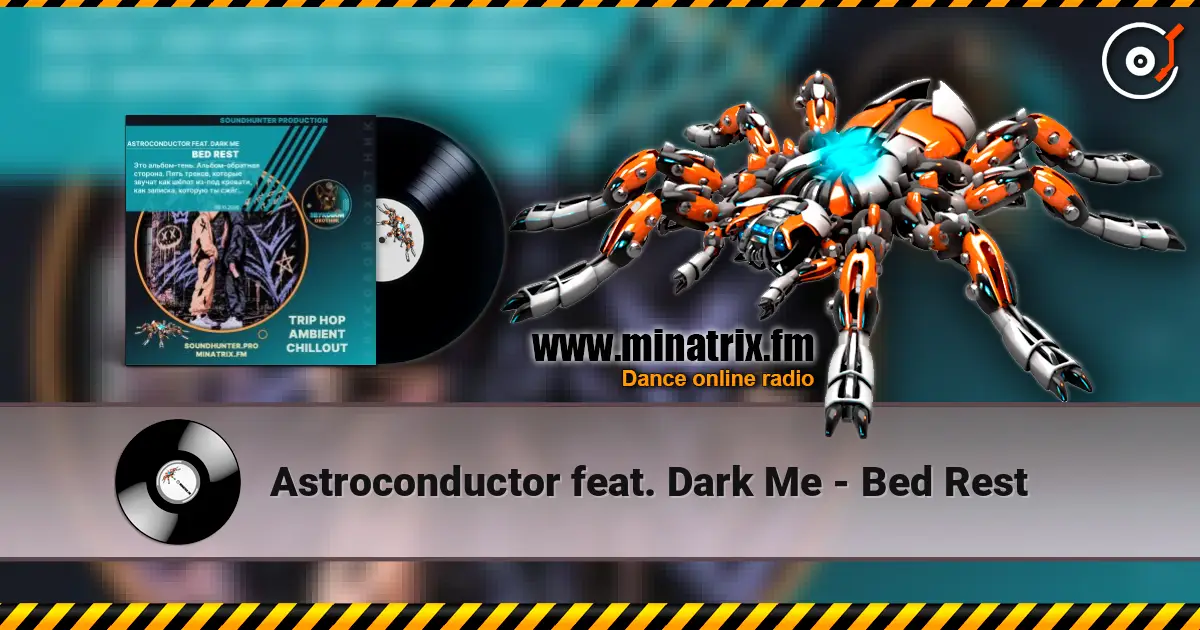Astroconductor feat. Dark Me - Bed Rest listen online in high quality | Minatrix.FM