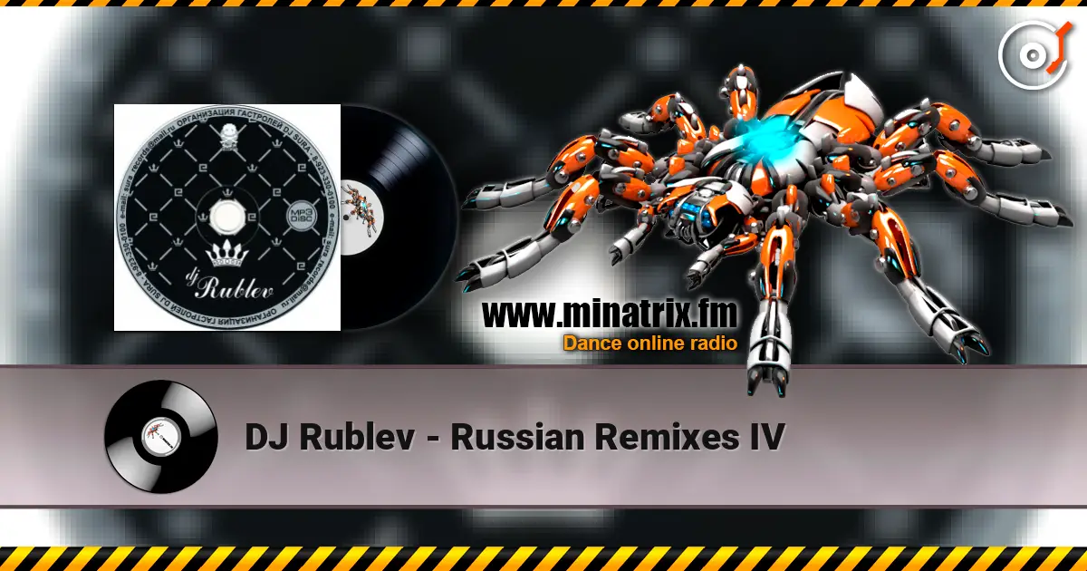 DJ Rublev - Russian Remixes IV слушать онлайн в высоком качестве | Minatrix.FM