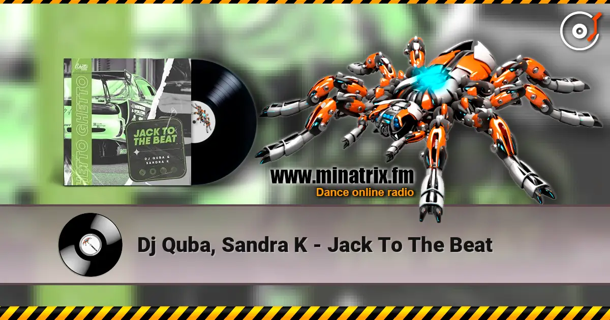 Dj Quba, Sandra K - Jack To The Beat слушать онлайн в высоком качестве | Minatrix.FM