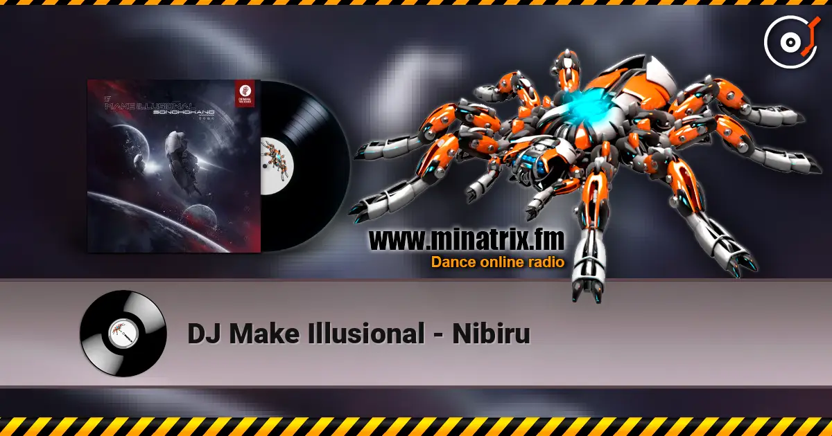 DJ Make Illusional - Nibiru слушать онлайн в высоком качестве | Minatrix.FM
