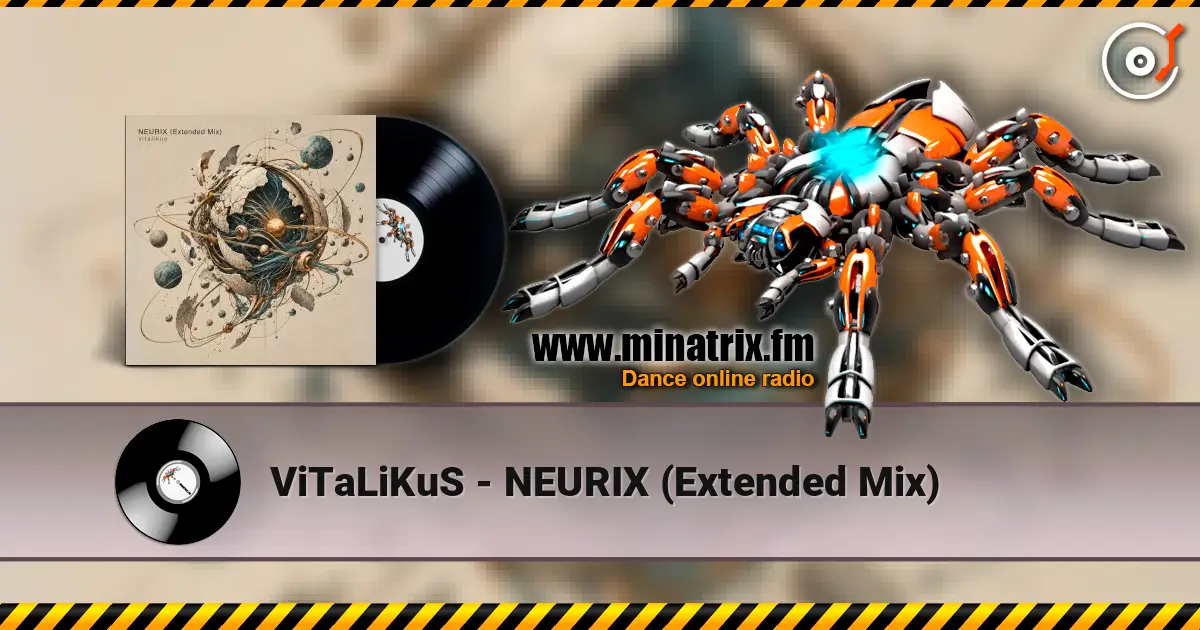 ViTaLiKuS - NEURIX (Extended Mix) слушать онлайн в высоком качестве | Minatrix.FM