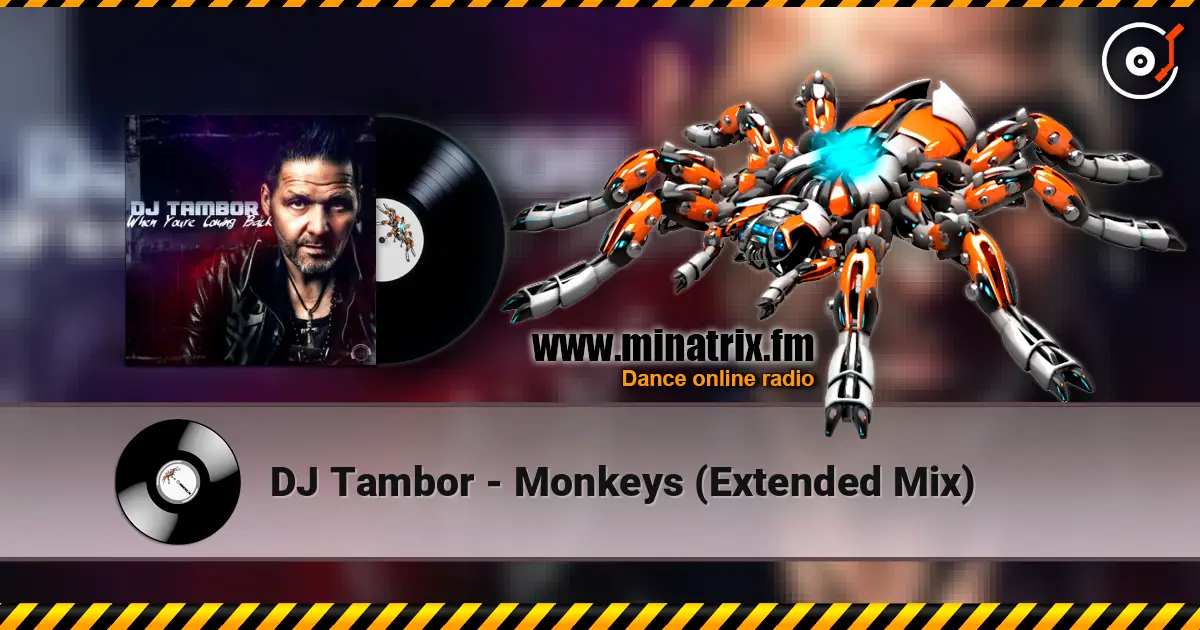 DJ Tambor - Monkeys (Extended Mix) слушать онлайн в высоком качестве | Minatrix.FM