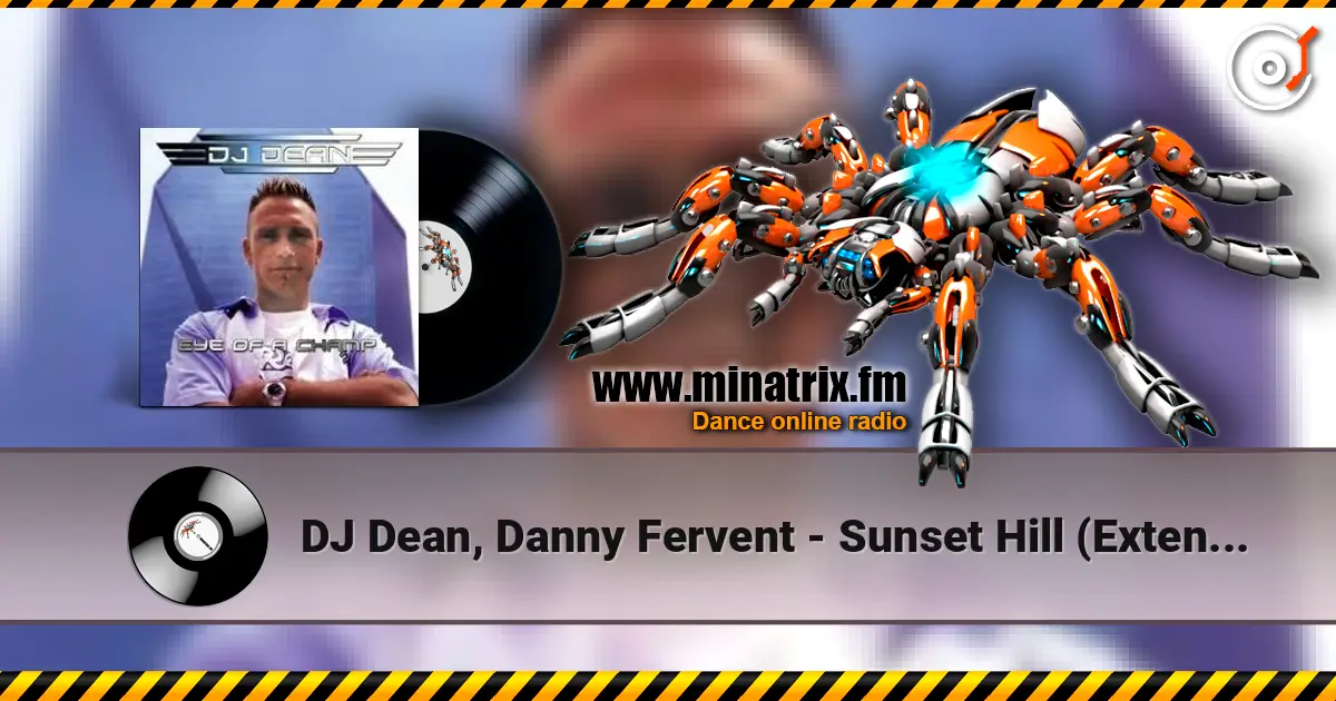 DJ Dean, Danny Fervent - Sunset Hill (Extended Mix) слушать онлайн в высоком качестве | Minatrix.FM